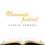 Maranata Podcast Maranata Podcast